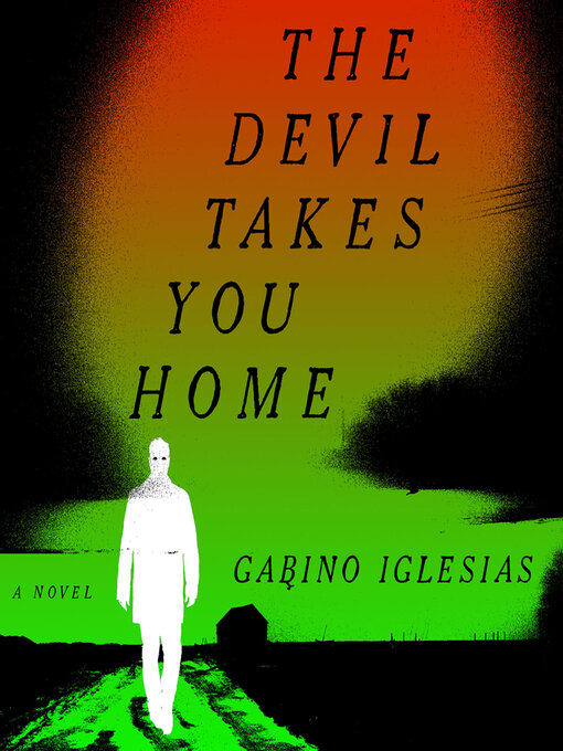 Title details for The Devil Takes You Home by Gabino Iglesias - Wait list
